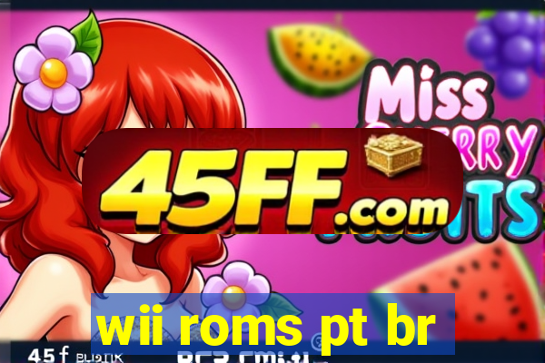 wii roms pt br
